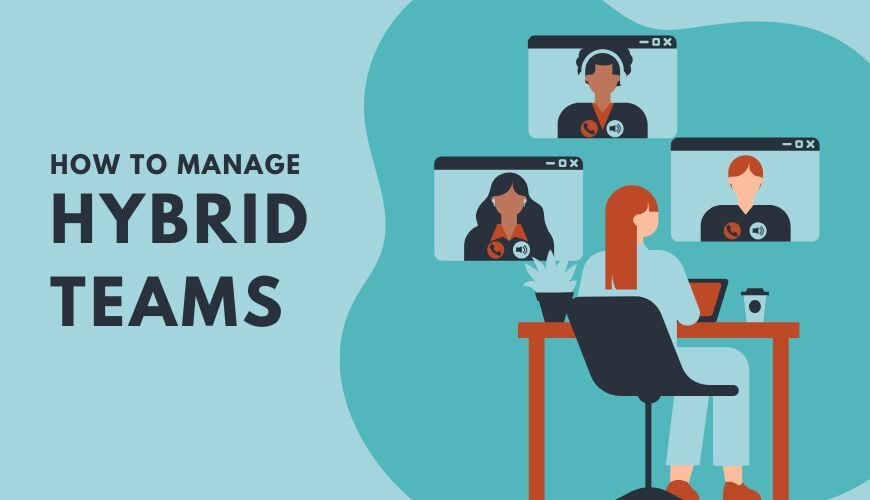 7 Productivity Tips for Managing Hybrid Teams Effectively