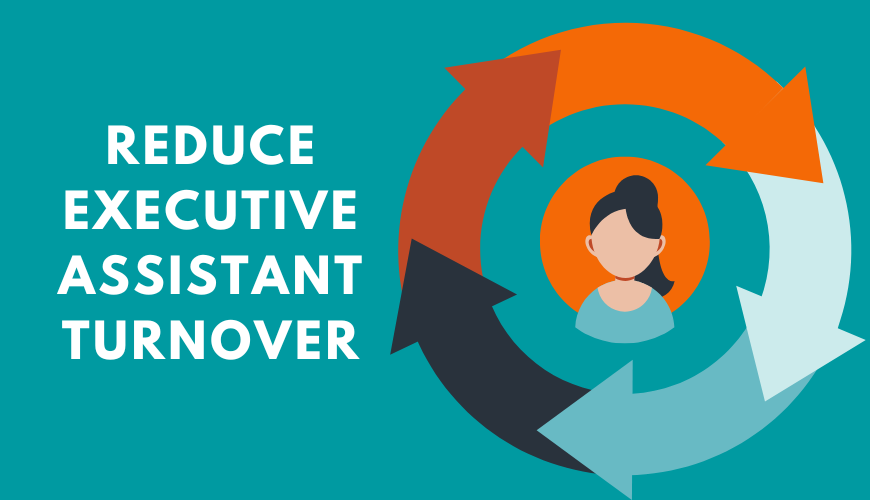 How to Eliminate Executive Assistant Turnover