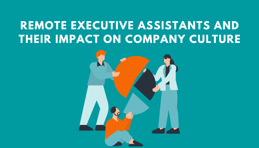How Remote Executive Assistants Add to Company Culture