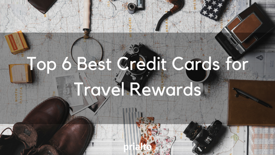 Top 6 Best Credit Cards for Travel Rewards