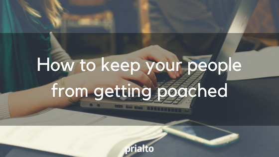 How to Keep Your People from Getting Poached