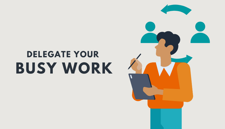 How to Delegate Busy Work to an Executive Assistant
