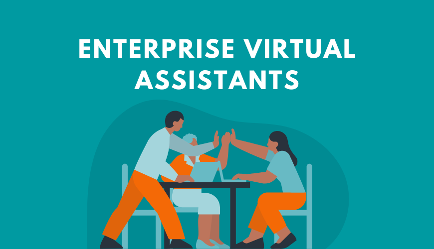 Use Enterprise Virtual Assistants to Scale Support Teams