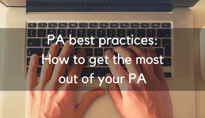 PA Best Practices: How to Get the Most Out of Your PA