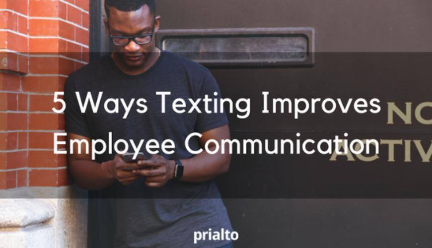 5 Ways Texting Improves Employee Communication