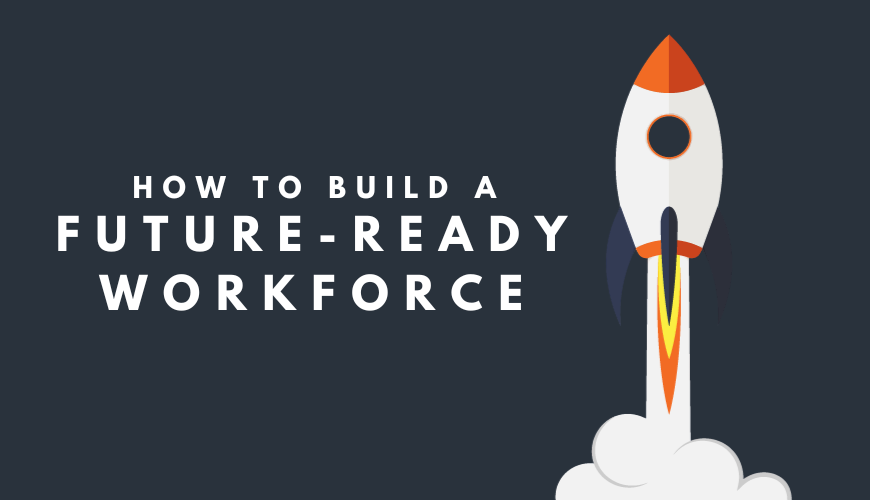 How to Build a Future-Ready Team