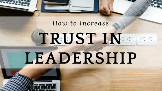 How to Increase Trust in Leadership According to Experts