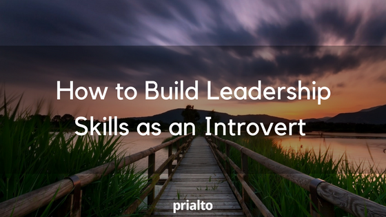 How To Build Leadership Skills As An Introvert