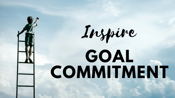 How to Inspire Goal Commitment From Your Team