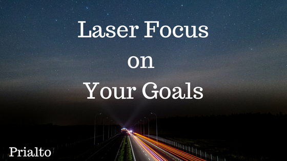 6 Actionable Ways to Be Laser-Focused on Your Goals