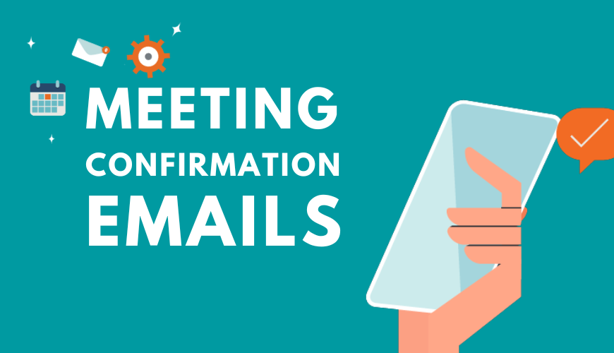 Meeting Confirmation Email: The Do's and Don'ts