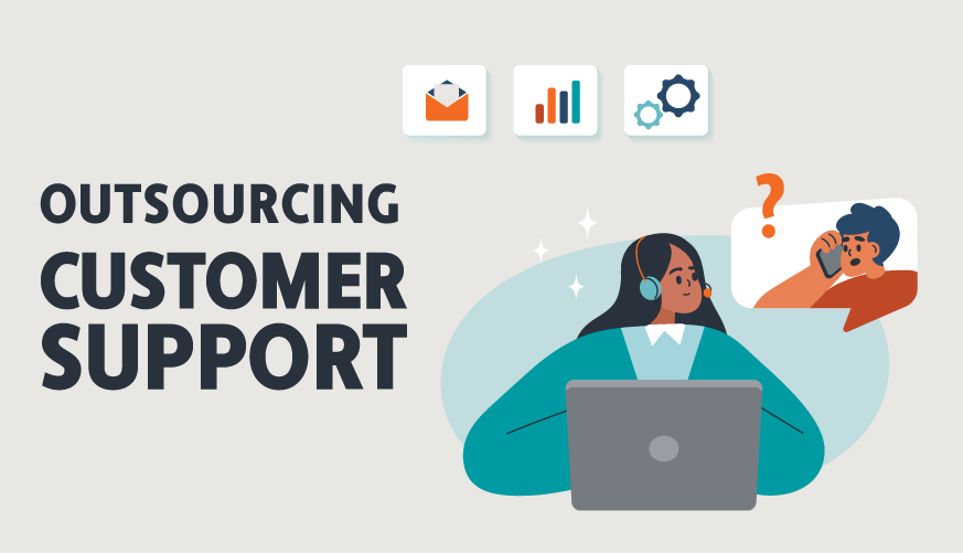 How Outsourcing Customer Support Can Help Your Business Grow