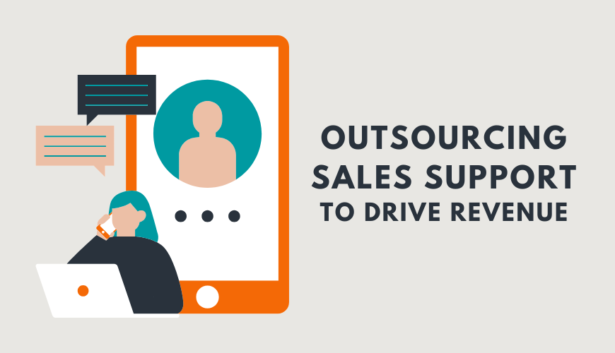 Outsourcing Sales Support to Drive Revenue