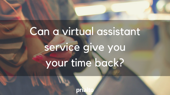 Can a Virtual Assistant Service Give You Your Time Back?