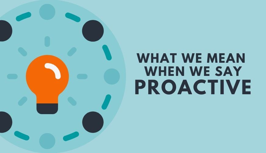 Why Leaders Value Proactive Teams (and How to Build One)