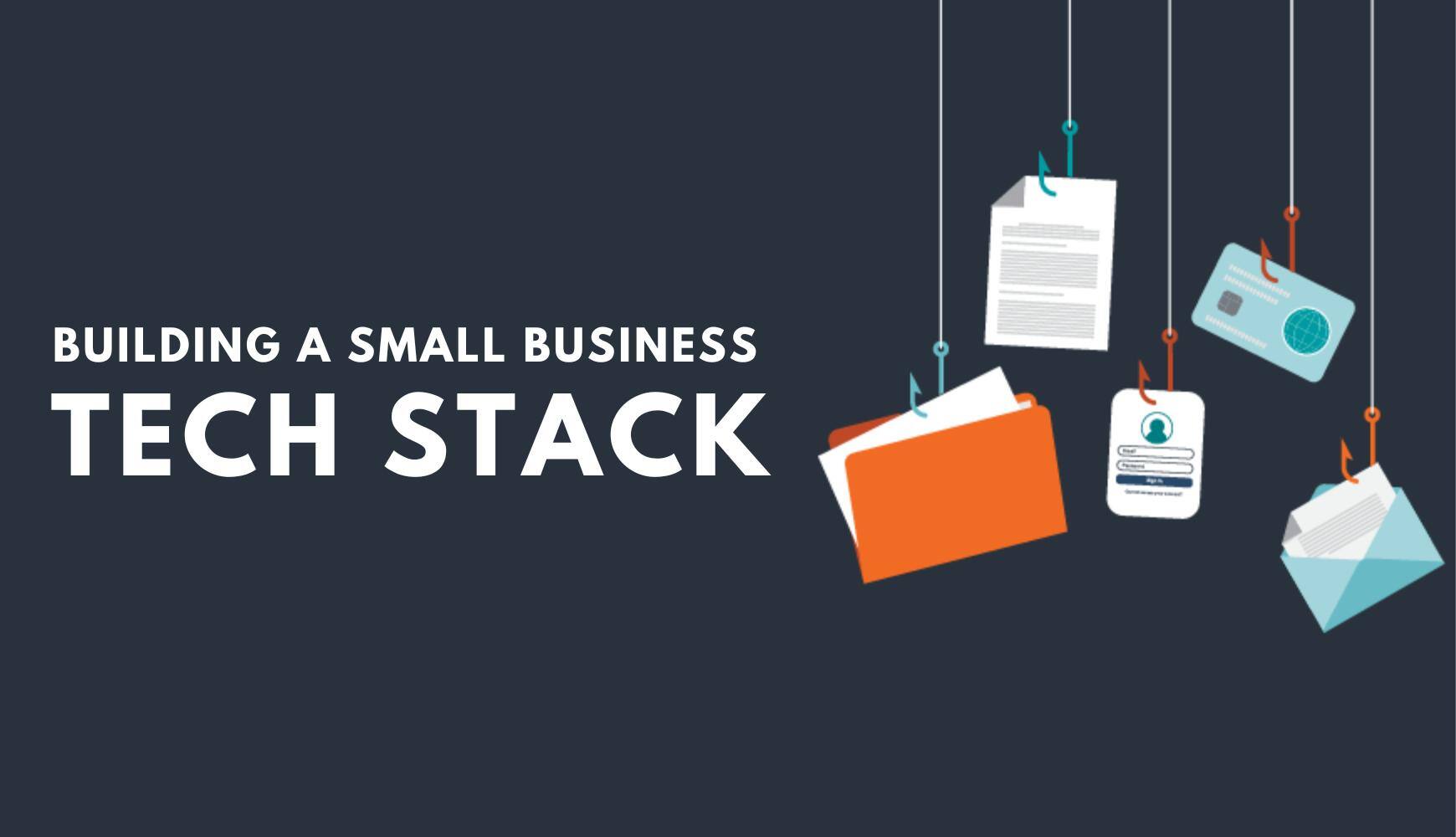 The Small Business Guide to Building the Perfect Tech Stack