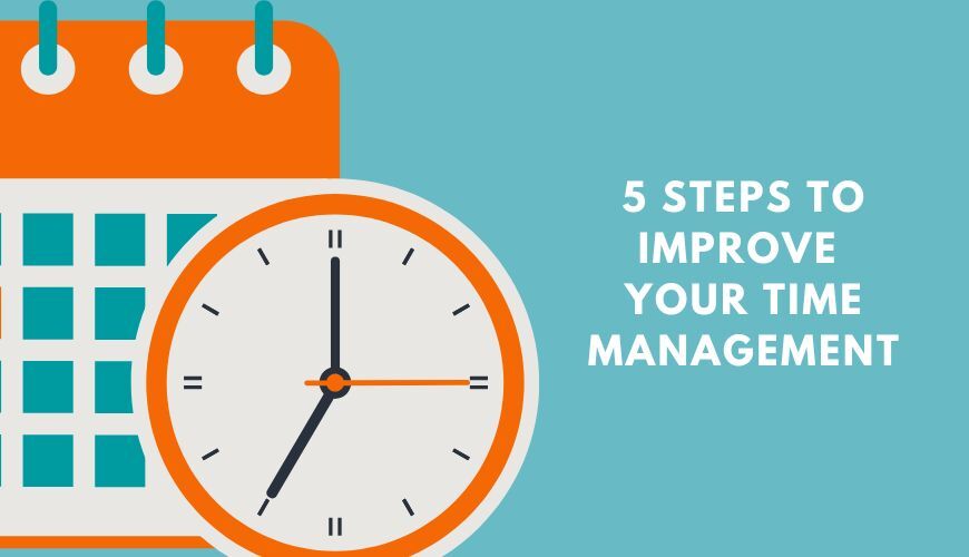 How to Be Better at Time Management in 5 Steps