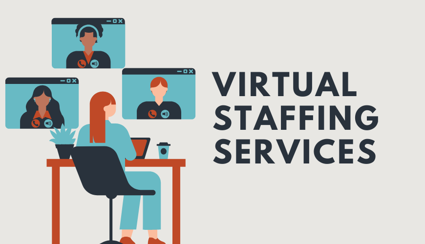 Virtual Staffing Services: What They Are and How They Make Organizations More Efficient