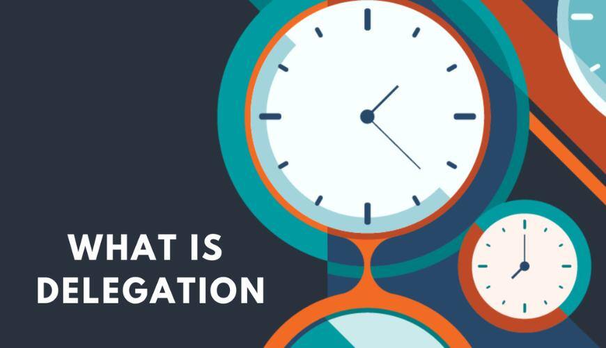 What is Delegation in Management: Learn How to Delegate Effectively