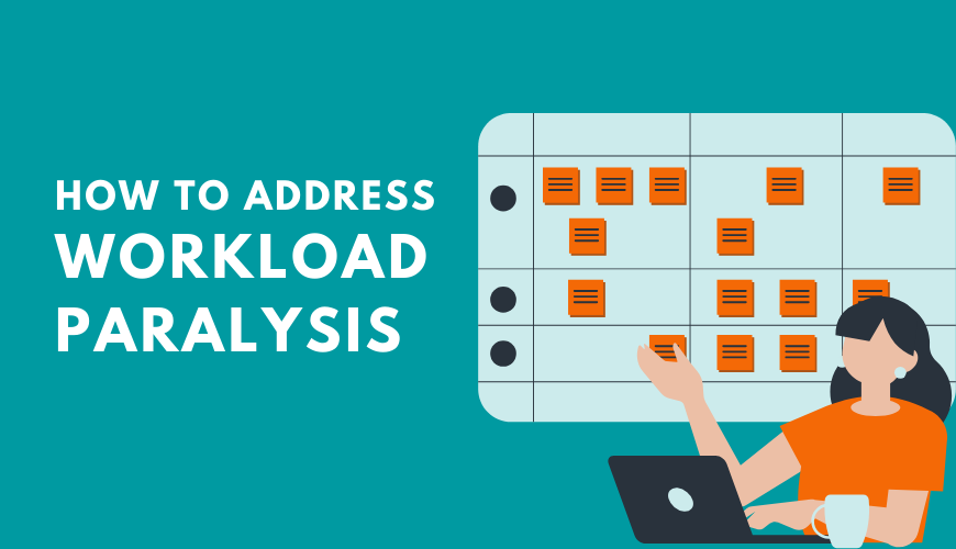 Breaking the Cycle of Workload Paralysis in Your Team