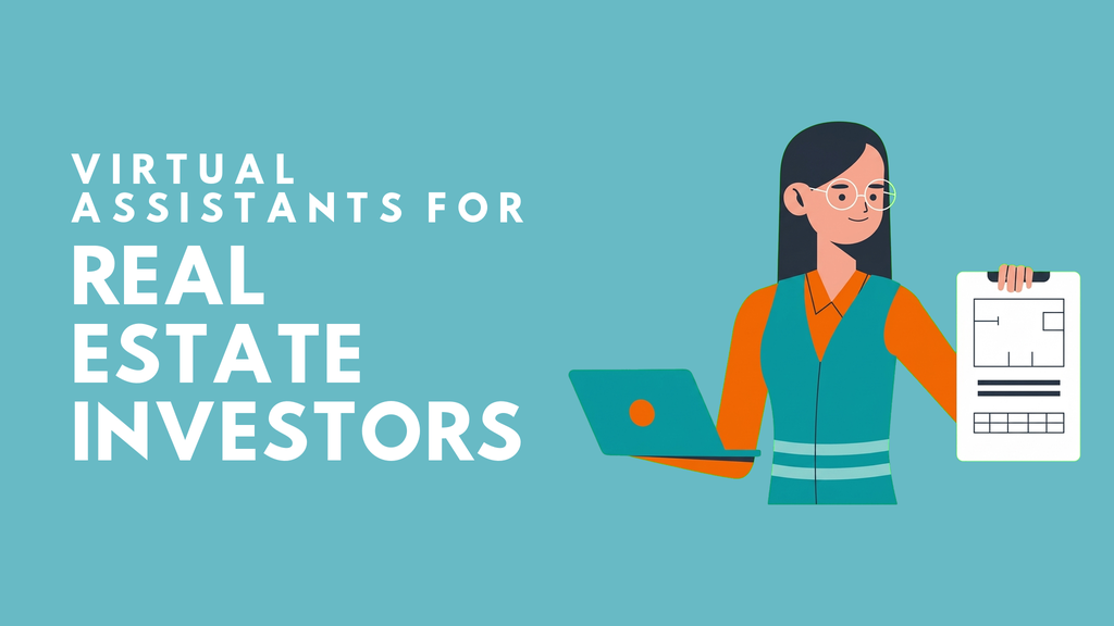 Virtual Assistants for Real Estate Investors